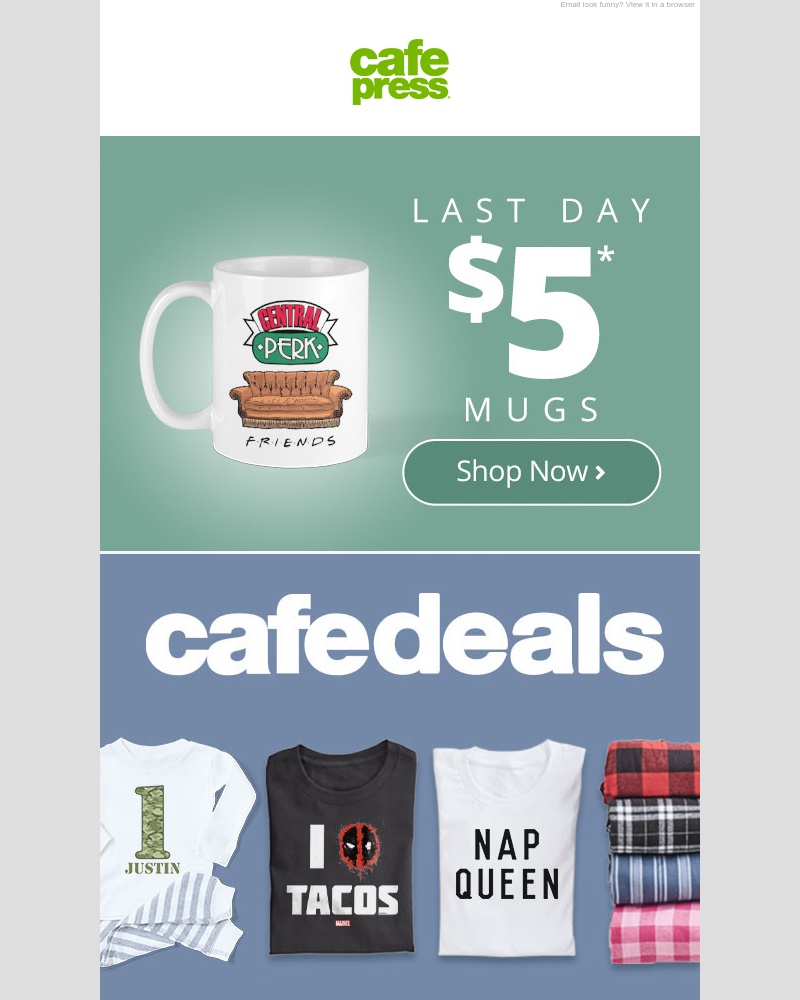 Screenshot of email with subject /media/emails/cafepress-sale-5-mugs-25-pajamas-25-off-everything-else-cropped-4ab78fae.jpg