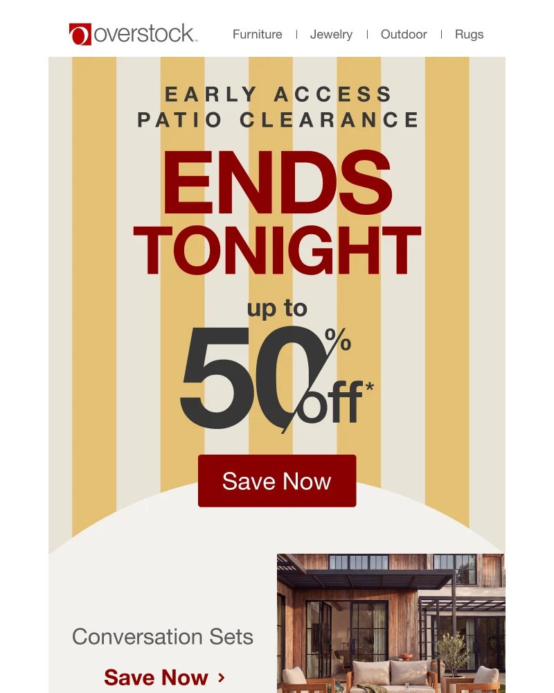 Screenshot of email with subject /media/emails/ends-tonight-save-up-to-50-on-patio-41f58d-cropped-381de2cf.jpg