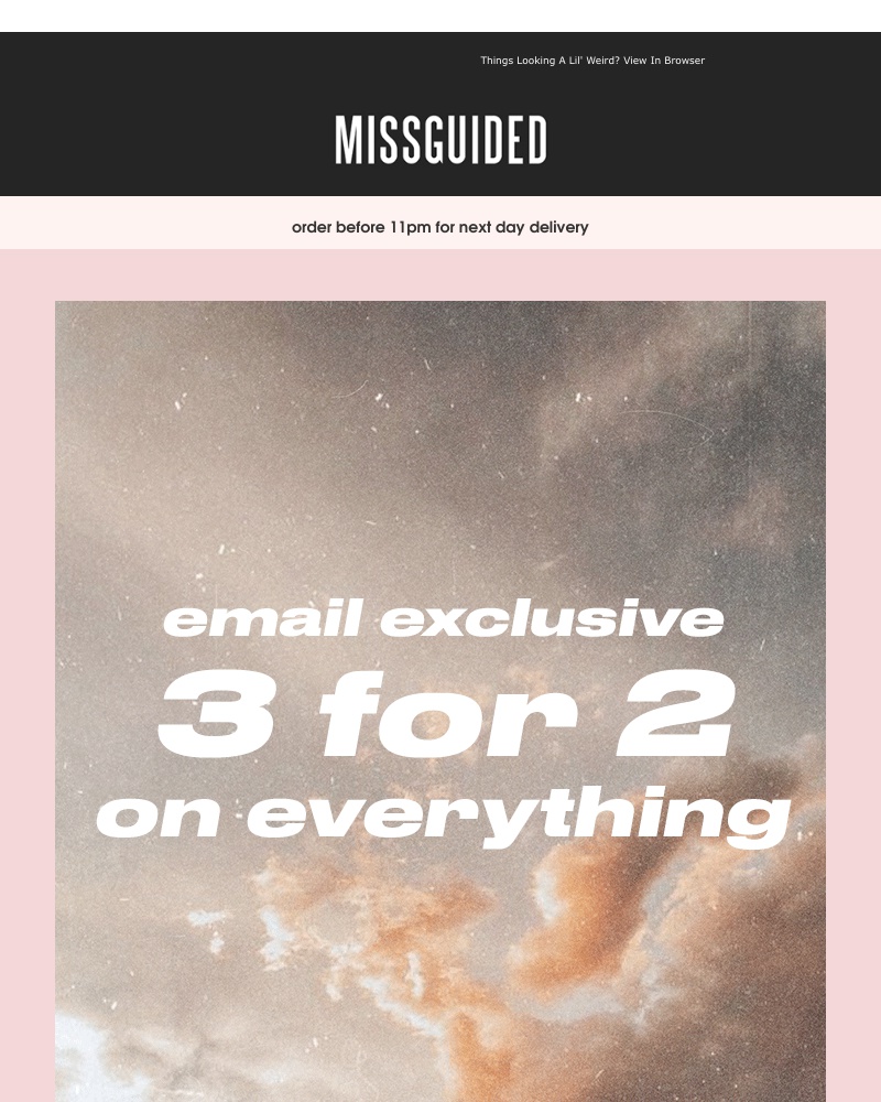 Screenshot of email with subject /media/emails/exclusive-3-for-2-on-everything-cropped-0b65253c.jpg