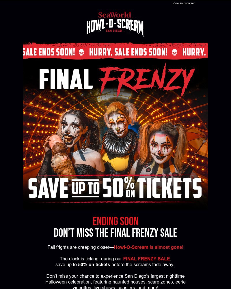Screenshot of email with subject /media/emails/final-days-for-final-frenzy-sale-save-up-to-50-on-howl-o-scream-ticketsoffer-ends_bieK2gj.jpg