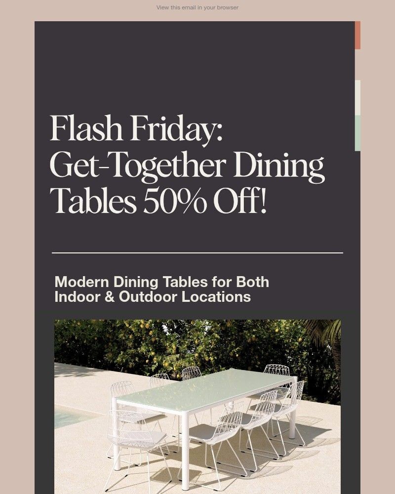 Screenshot of email with subject /media/emails/flash-friday-get-together-dining-tables-50-off-049d4d-cropped-14d08122.jpg