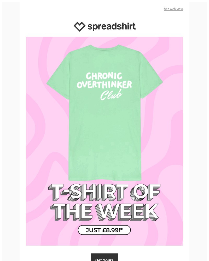 Screenshot of email with subject /media/emails/last-24-hrs-899-for-the-overthinker-t-shirt-of-the-week-9c17bd-cropped-a9f13b92.jpg
