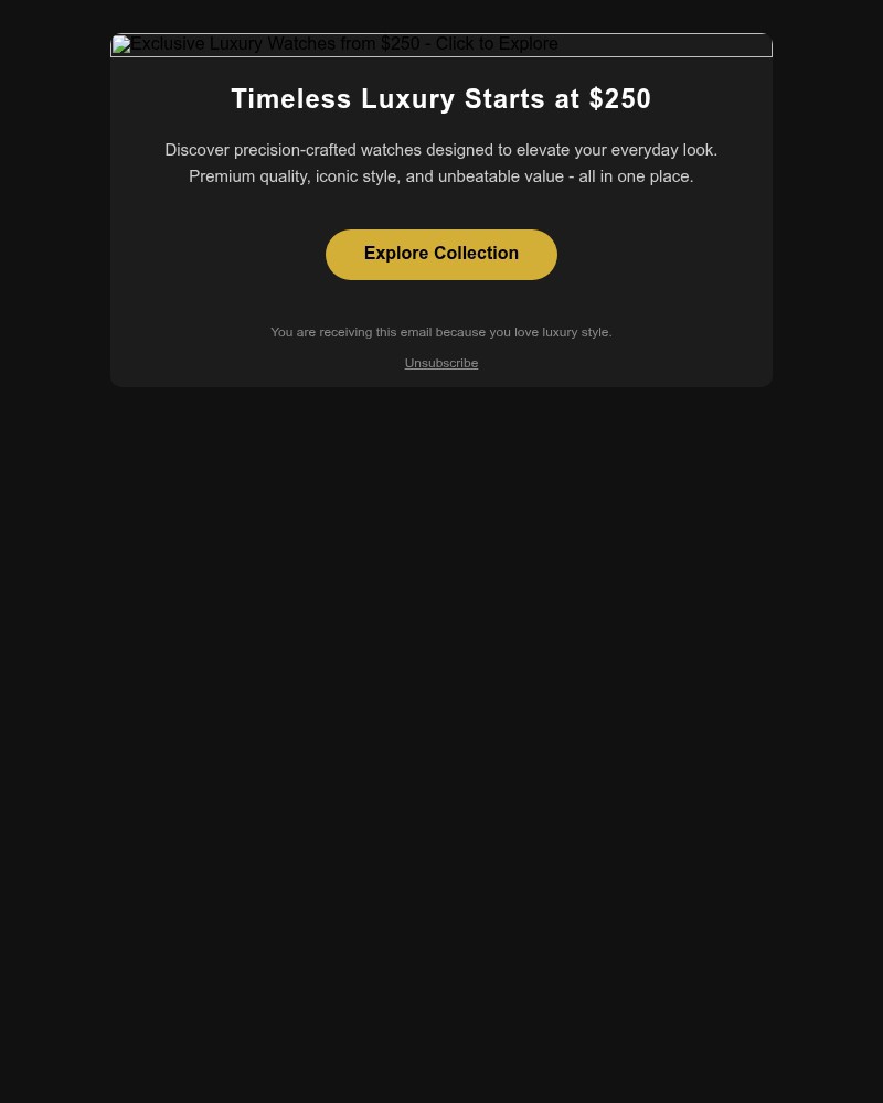 Screenshot of email with subject /media/emails/limited-time-offer-upgrade-your-wrist-luxury-watches-from-250-b1db26-cropped-36a2c977.jpg