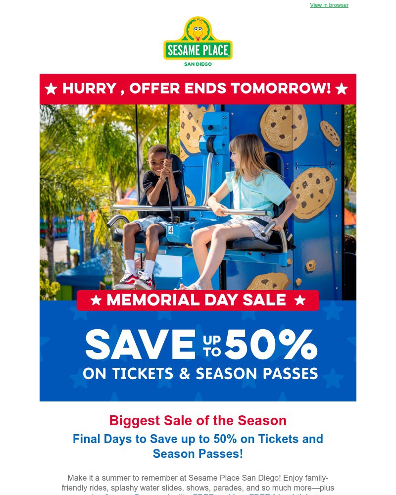 Screenshot of email with subject /media/emails/memorial-day-sale-ends-tomorrow-save-up-to-50-on-sesame-place-tickets-season-pass_WipLXTh.jpg