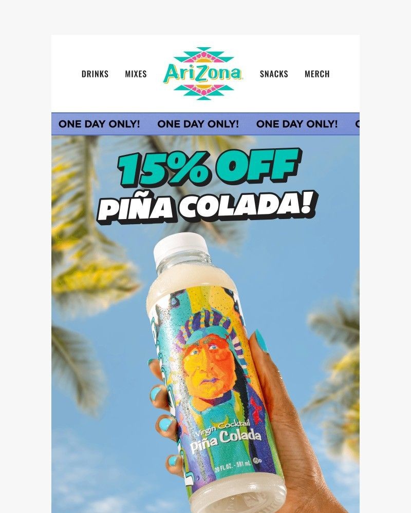 Screenshot of email with subject /media/emails/one-day-only-15-off-pina-colada-fbd776-cropped-79ffe534.jpg