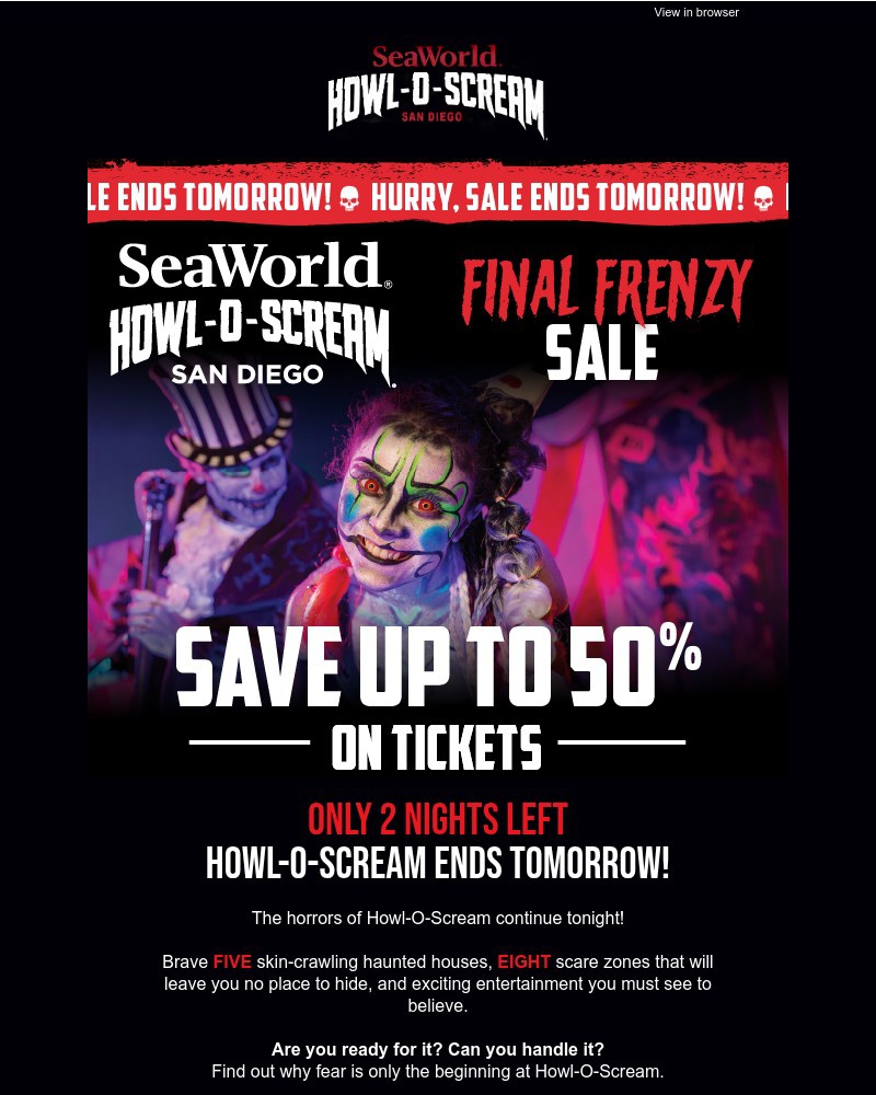 Screenshot of email with subject /media/emails/there-are-only-2-nights-of-howl-o-scream-left-save-up-to-50-on-tickets-now-9ea71f_kqL37g2.jpg